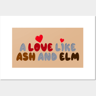 A Love Like Ash and Elm Posters and Art